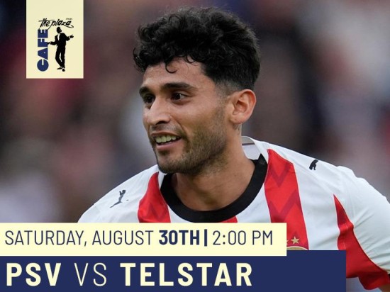 Catch the Eredivisie Action Live: PSV vs Telstar at Café the Plaza!