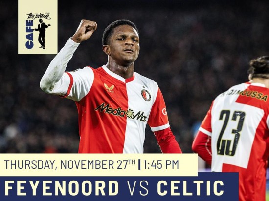 Watch Feyenoord vs Celtic Live at Café the Plaza