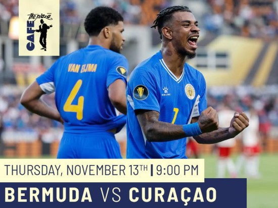 Watch Bermuda vs Curaçao Live at Café the Plaza!