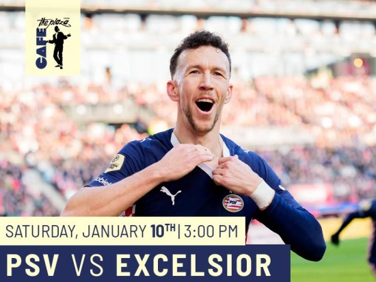Eredivisie Match: PSV vs Excelsior at Café the Plaza